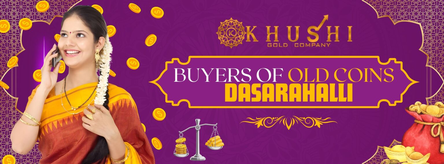 Buyers of old coins near me in Dasarahalli