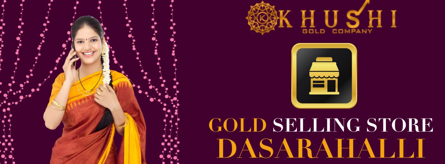 Gold selling store in Dasarahalli