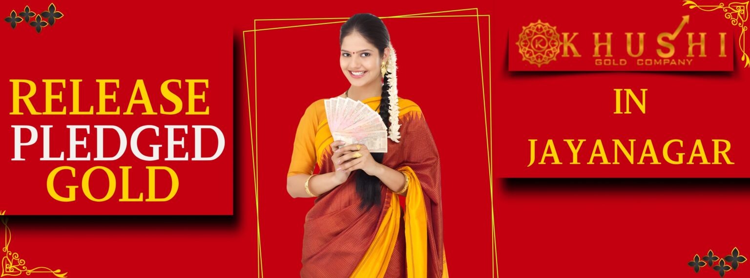 Release Pledged Gold In Jayanagar Visit Us Now