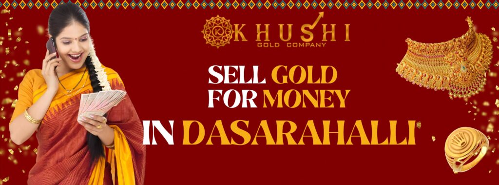 Sell gold for cash in Dasarahalli