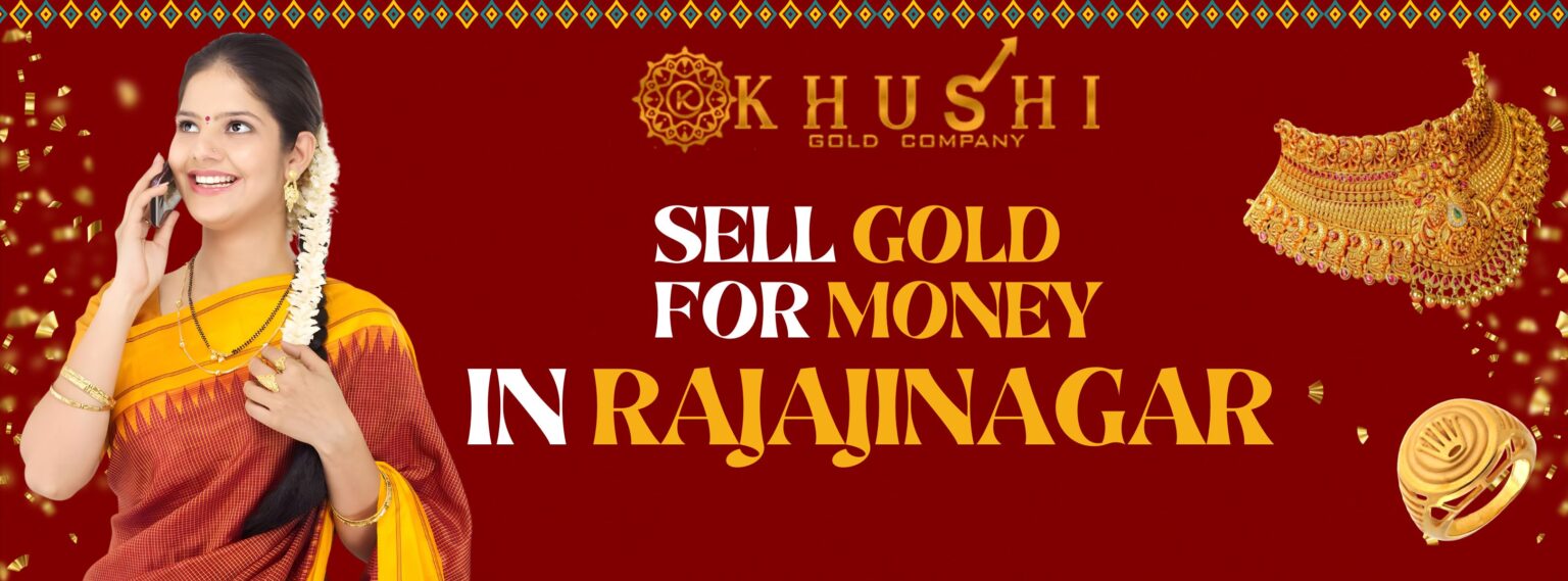 Sell Gold for Money in Rajajinagar
