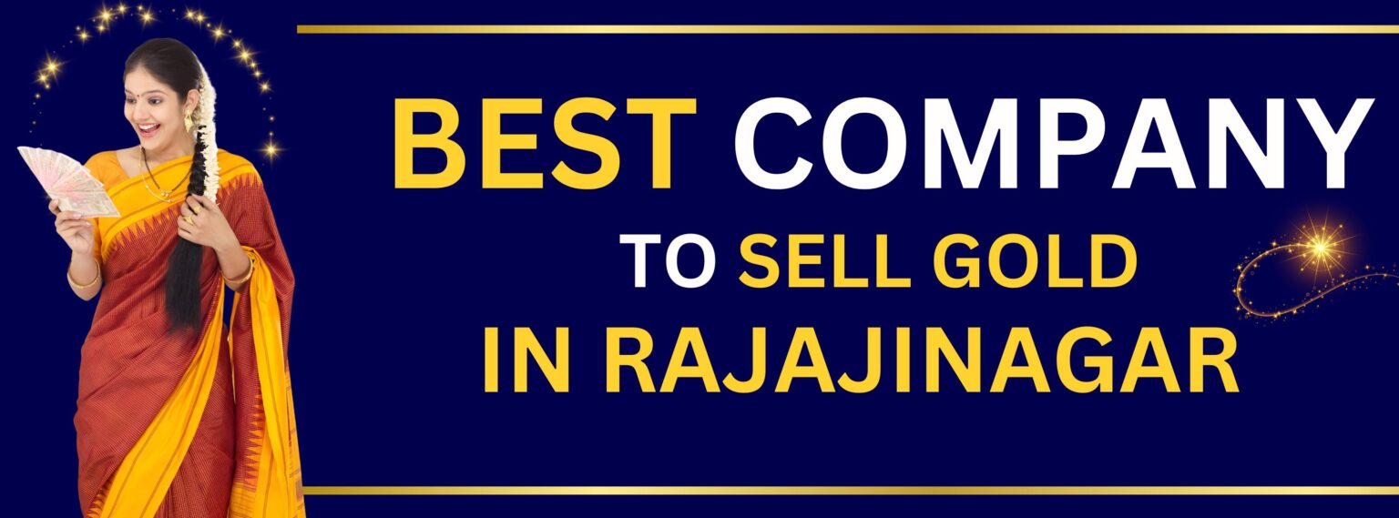 Best Company to Sell Gold in Rajajinagar | Call Now