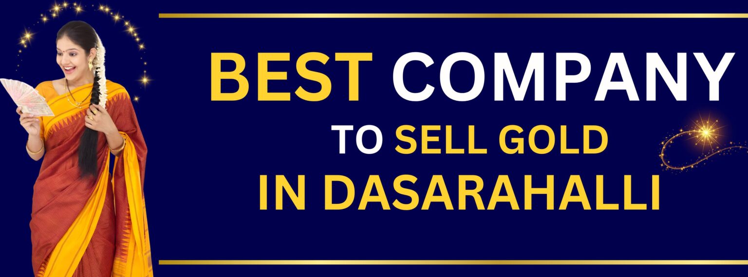 Best Company to Sell Gold in Dasarahalli | Visit Now