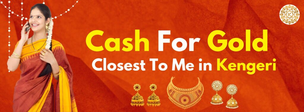 Cash for Gold Closest to Me in Kengeri