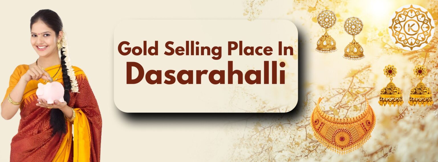 Gold - Gold Selling Places in Dasarahalli