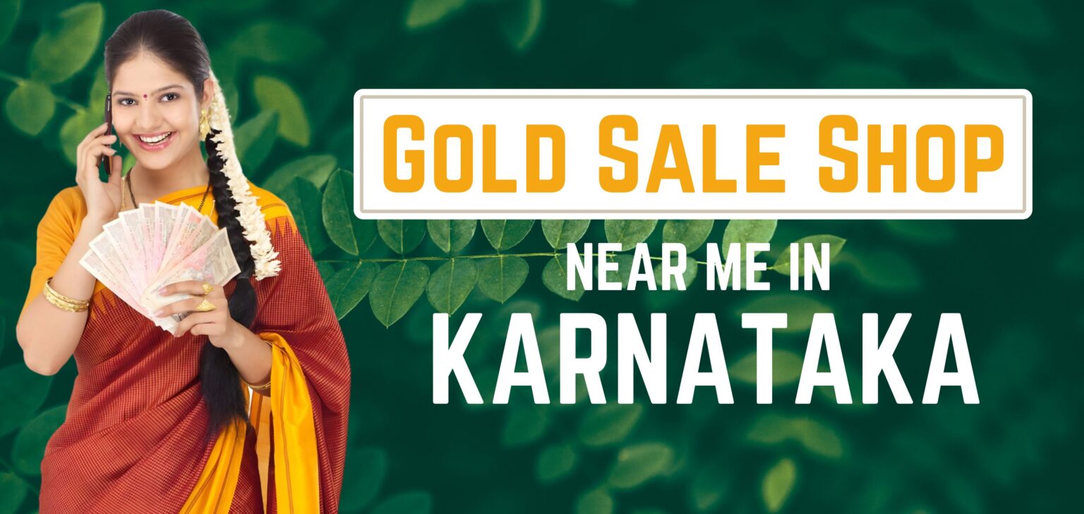 Gold Sell Shop Near Me in Karnataka | Call 8884641155