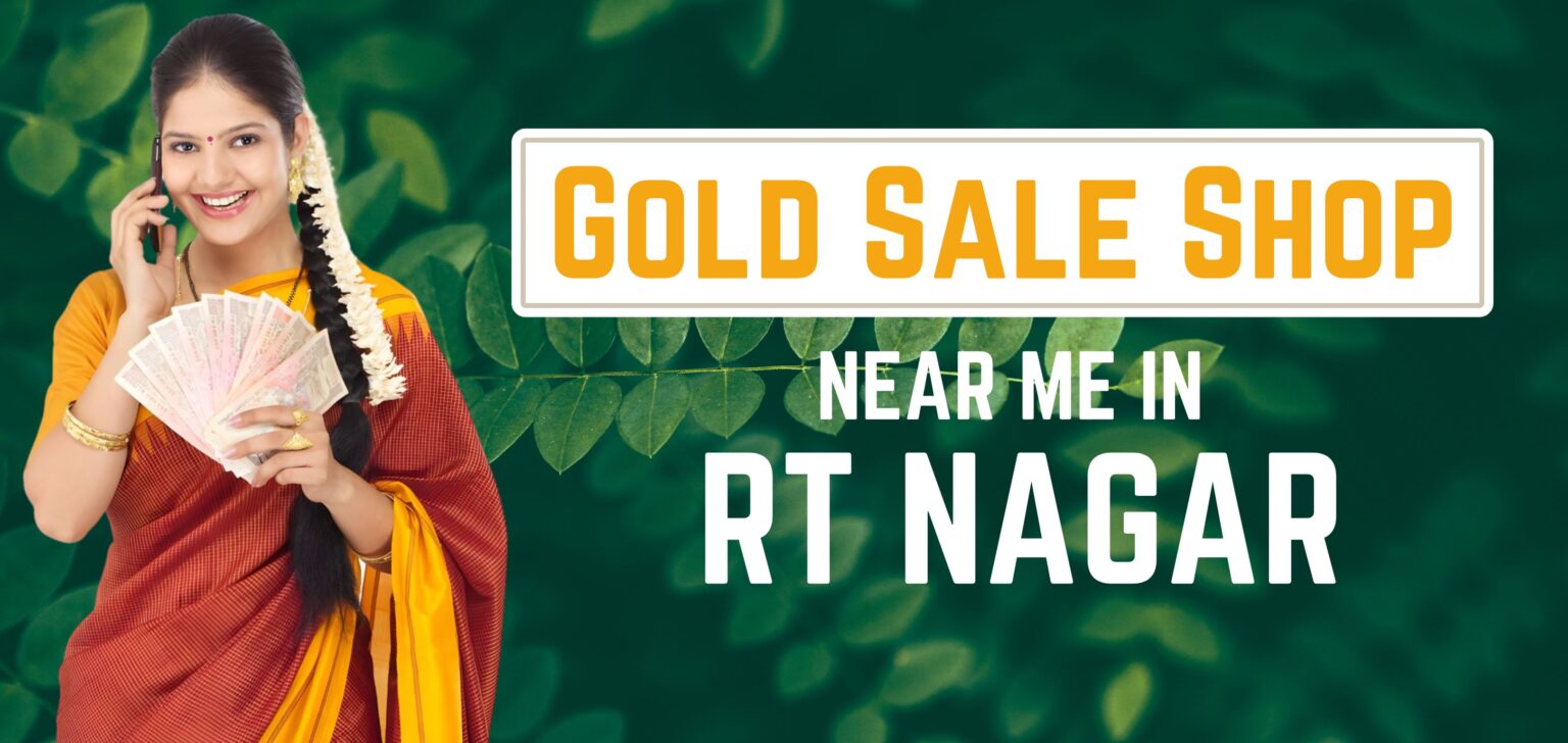 Gold Sell Shop Near Me in RT Nagar| Call Now