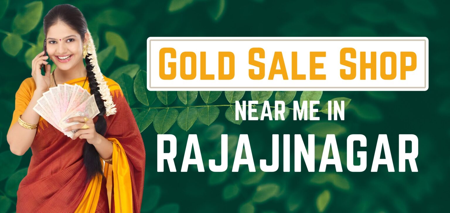 Gold Sell Shop Near Me in Rajajinagar