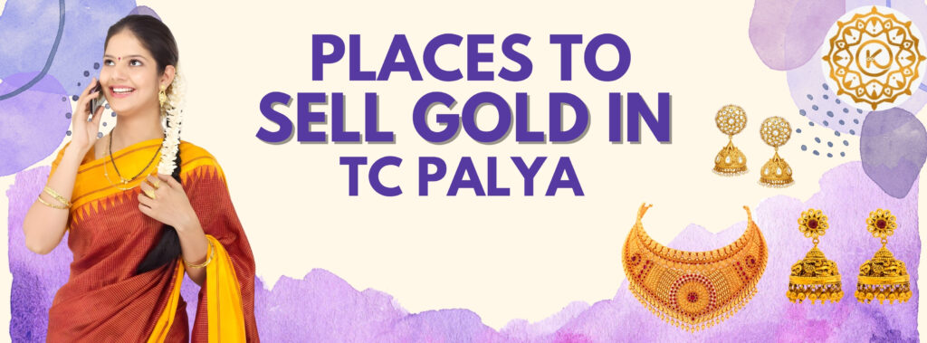 Sell Gold Near TC Palya - Cash for Gold Buyers