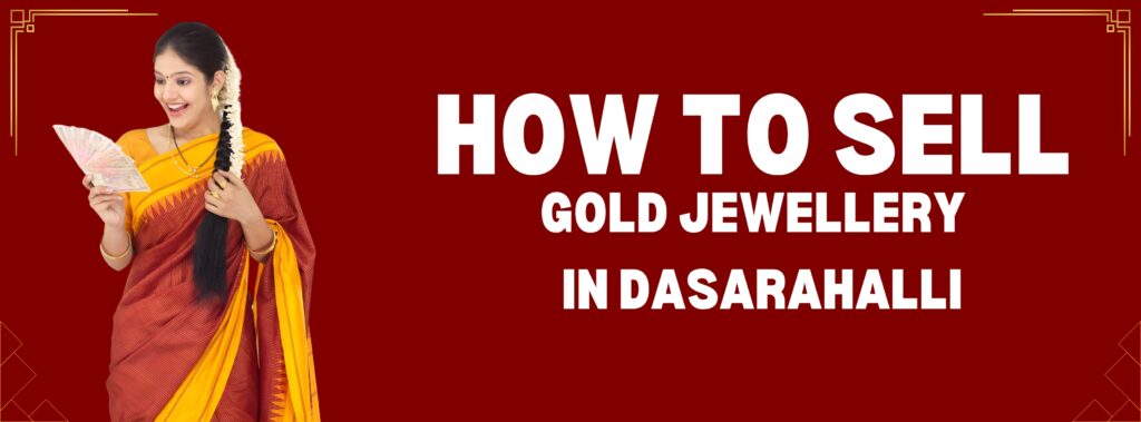 Selling gold jewellery in Dasarahalli