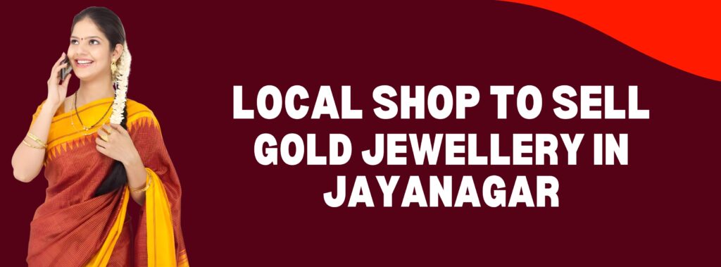 Local jewelry shop in Jayanagar selling gold jewelry