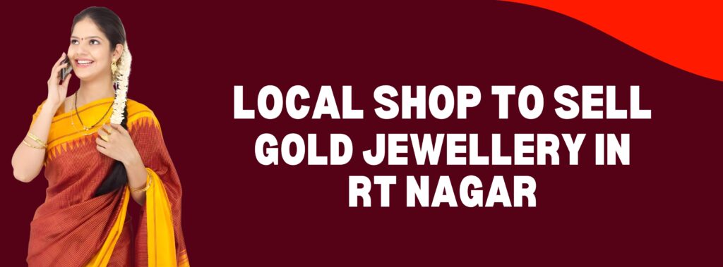 Local Shops to Sell Gold Jewelry in RT Nagar